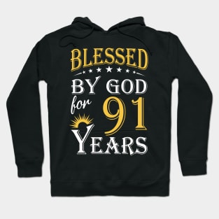 Blessed By God For 91 Years 91st Birthday Hoodie